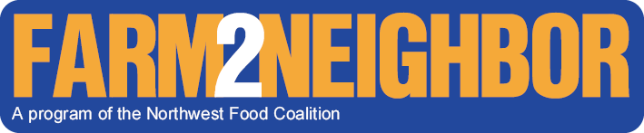 Farm2Neighbor - A Program of the Northwest Food Coalition